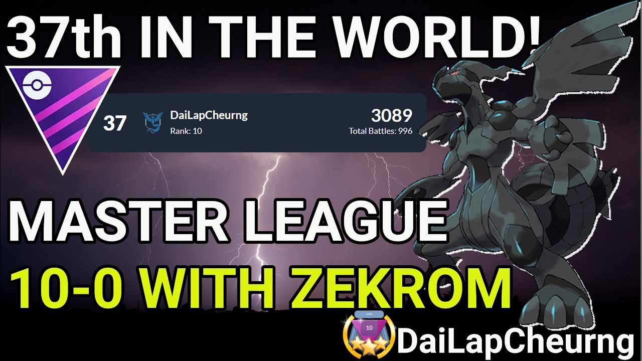 37th IN THE WORLD? I WENT 10-0 IN MASTER LEAGUE WITH ZEKROM! - Rank 10 Pokemon PvP Go Battle League