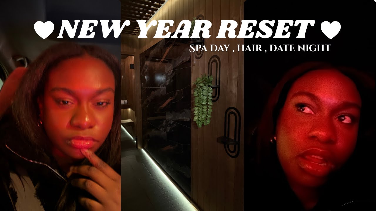 VLOG: NEW YEAR RESET | Spa Day, Hair, Date Night