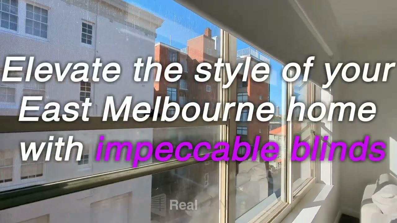 East Melbourne Blinds: Revamp Your Home's Windows in Style!