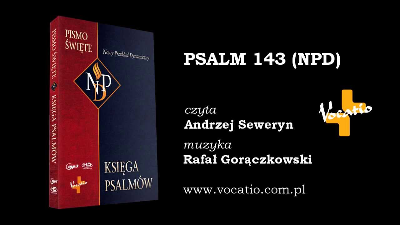 Psalm 143 (NPD)