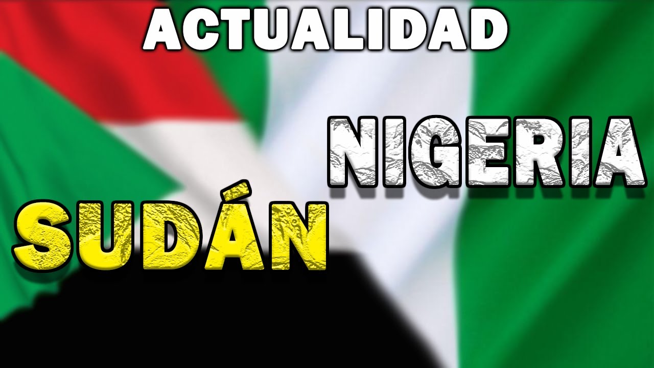 Nigeria y Sudán: claves de dos conflictos que marcan África hoy
