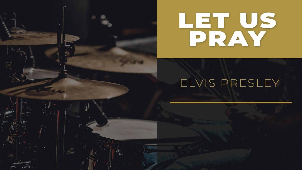 "LET US PRAY" // ELVIS PRESLEY // DRUM COVER