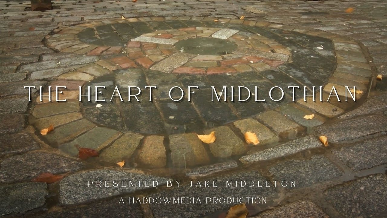 The History of the Heart of Midlothian - Documentary