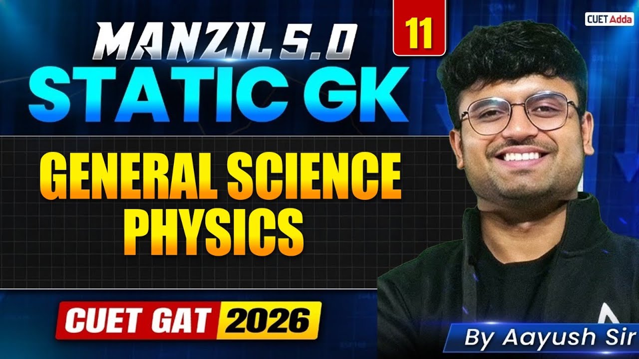 CUET 2026 Static GK | General Science Physics | By Aayush Sir