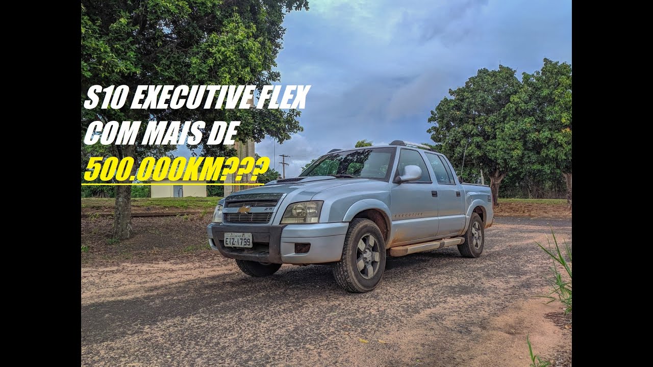 S10 EXECUTIVE FLEX COM MAIS DE 500.000km ???