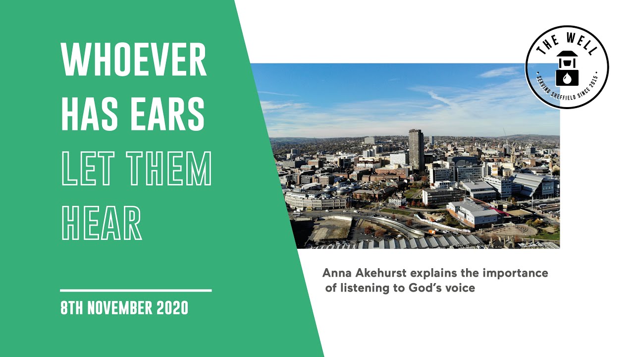 The Well Sheffield Online Gathering // 8th November 2020 - Whoever has ears let them hear