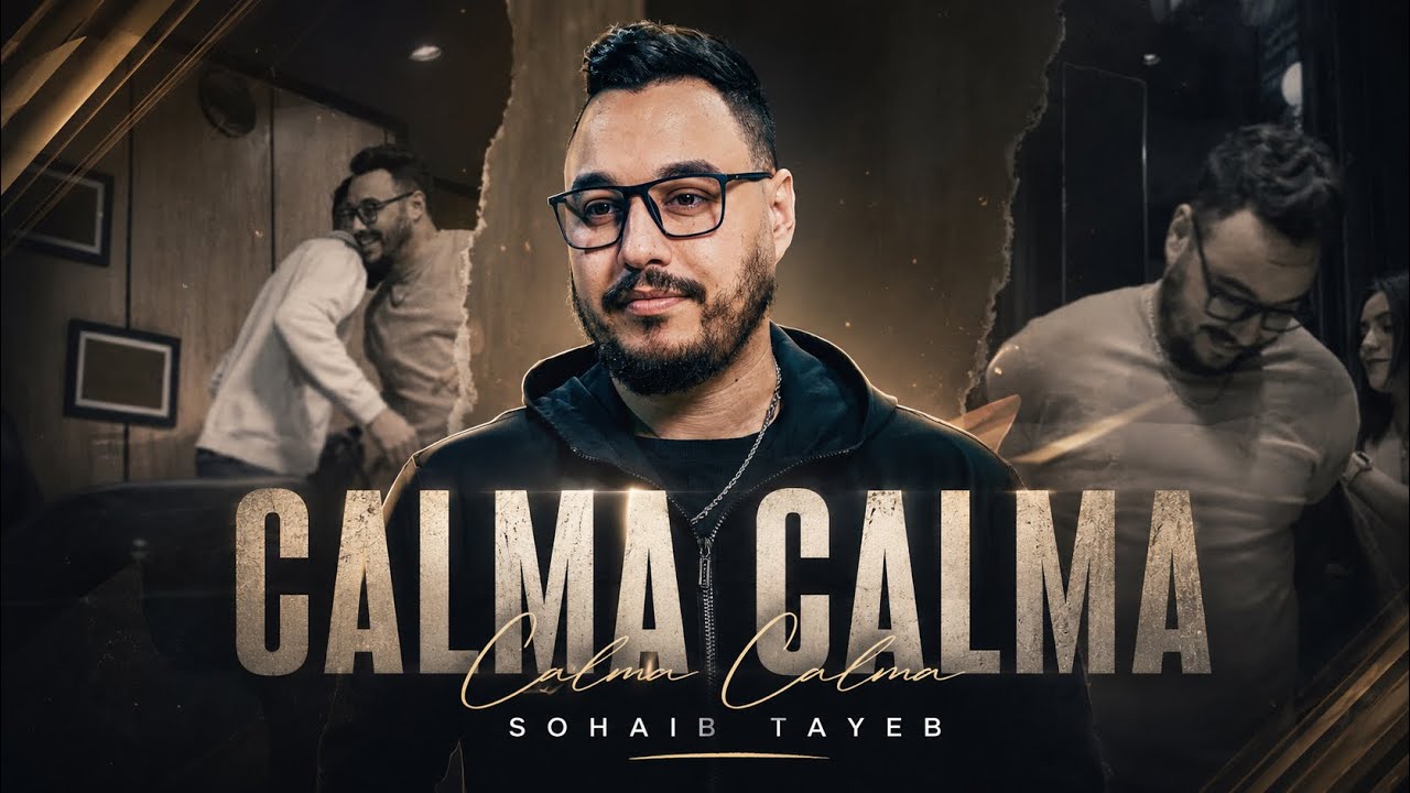 SOHAIB TAYEB - CALMA CALMA - [Official Music Video]