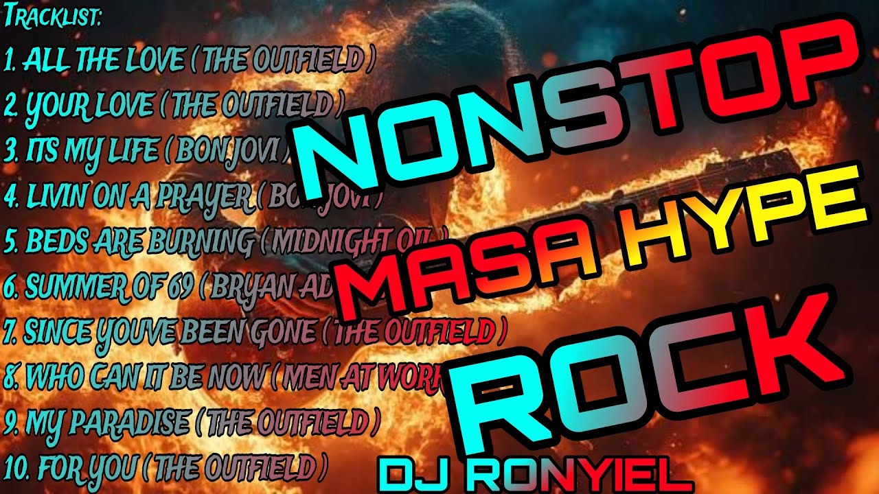 DJ RONYIEL- NONSTOP OUTFIELD- BONJOVI- BRYAN ADAMS- MIDNIGHT OIL- MASA HYPE ROCK 2025!🔊