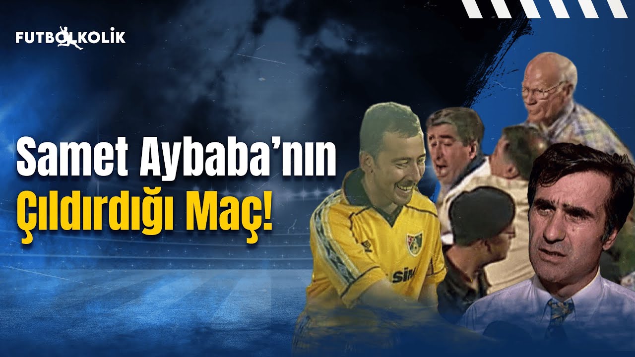 Samet Aybaba'nın Çıldırdığı Maç! 1998-99 Sezonu 5.Hafta Maçları
