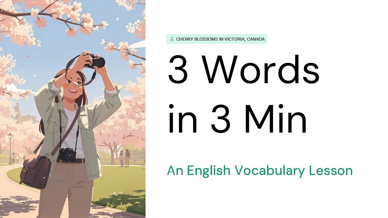 English Vocabulary Lesson: Cherry Blossoms in Victoria, Canada – a Mini Story with 3 New Words.