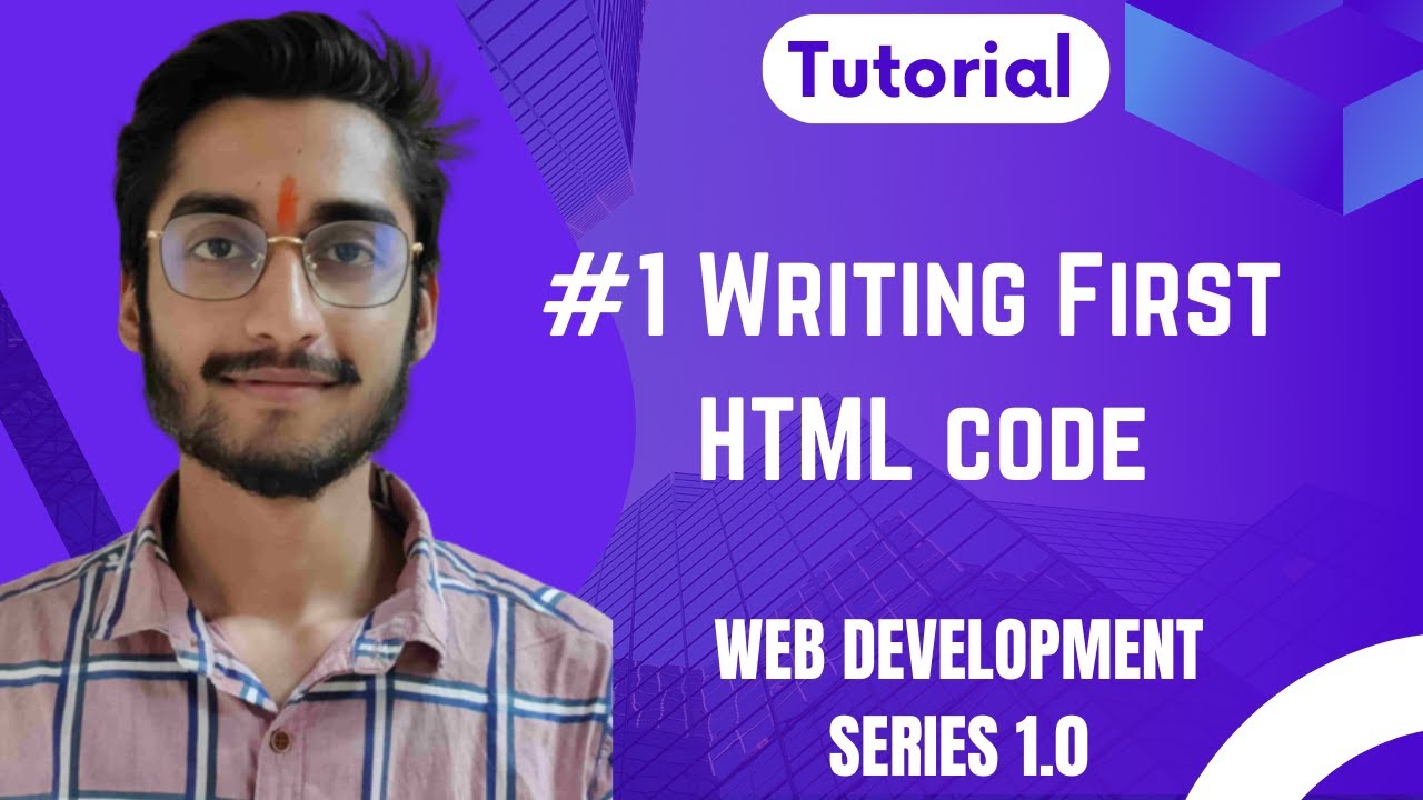 #1 How To Write First HTML Code | Tutorials HTML Series | Web Development Beginner Course
