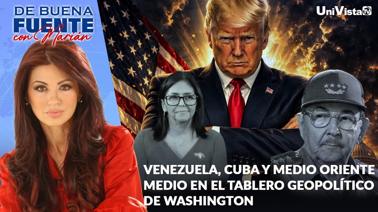 VENEZUELA, CUBA Y MEDIO ORIENTE MEDIO EN EL TABLERO GEOPOLÍTICO DE WASHINGTON  | De Buena Fuente con