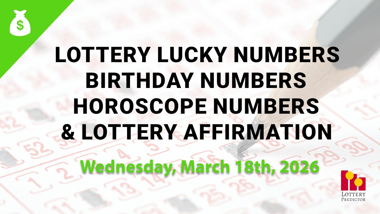 March 18th 2026 - Lottery Lucky Numbers, Birthday Numbers, Horoscope Numbers
