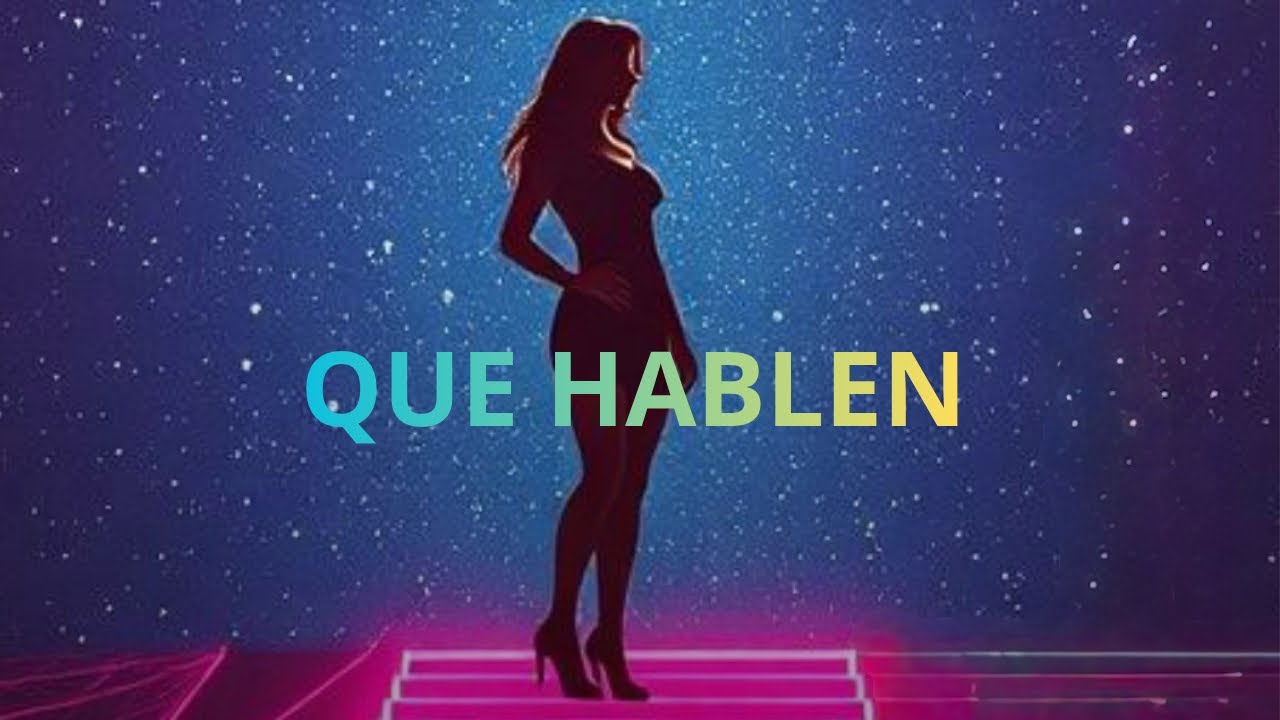 Que hablen | Canci&oacute;n de amor propio 😉