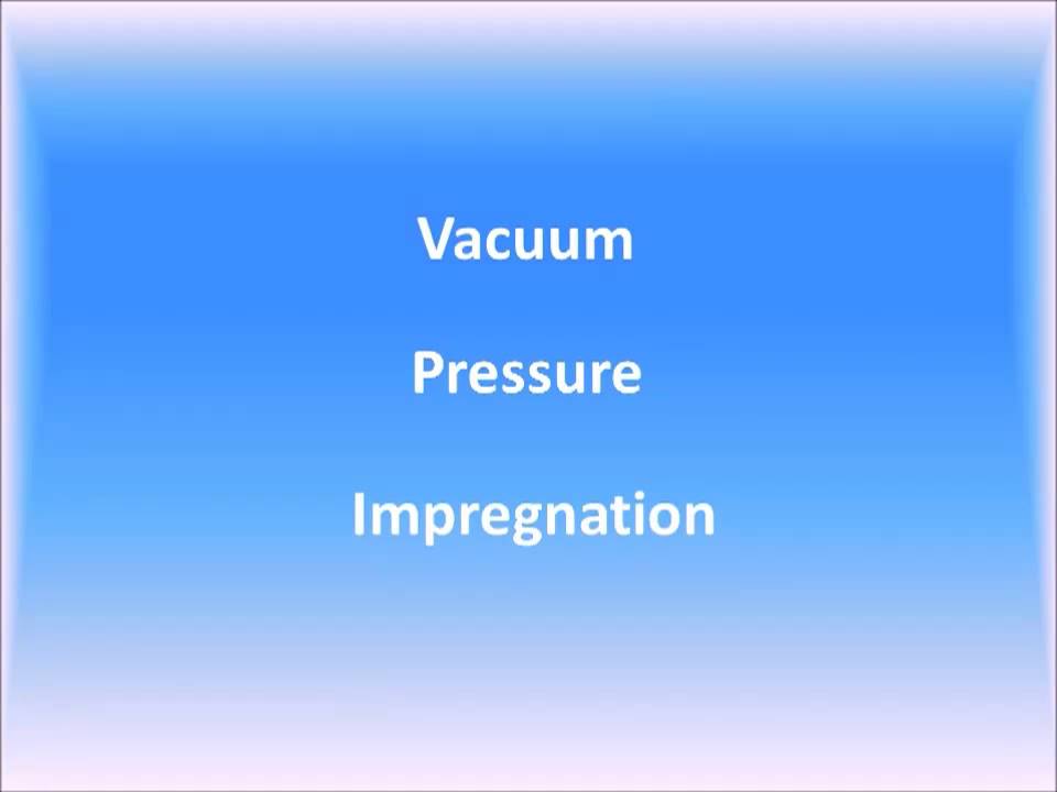 Vacuum Pressure Impregnation