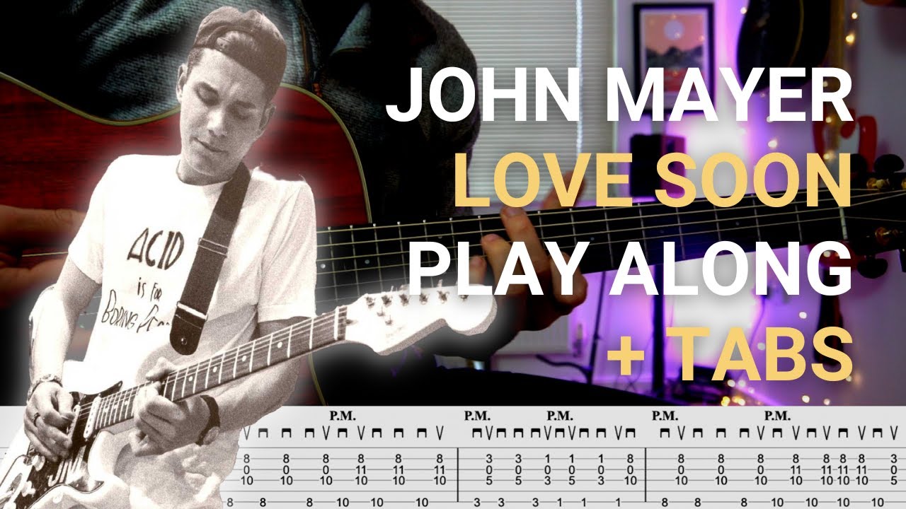 John Mayer | Love Soon | GUITAR PLAYALONG + TAB