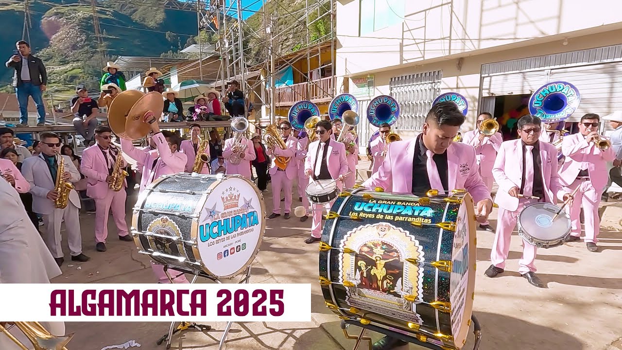 LA GRAN BANDA UCHUPATA - ALGAMARCA 2025 - MIX HUAYNOS FLOR PILEÑA