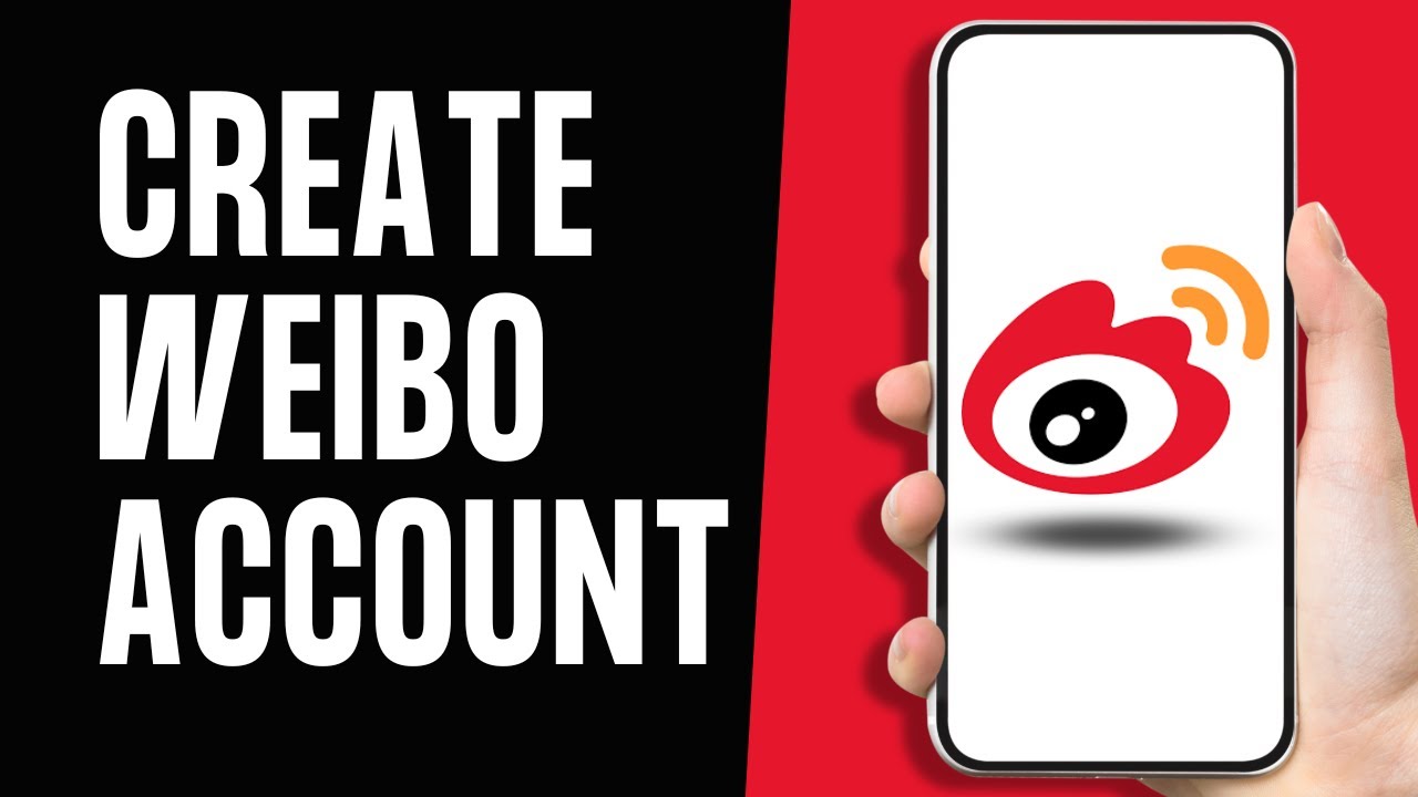 Weibo Sign Up | How to Open/Create Weibo Account Online 2024