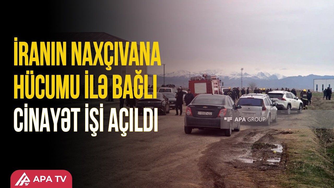 Naxçıvana hücumla bağlı Baş Prokurorluq məlumat yaydı | APA TV