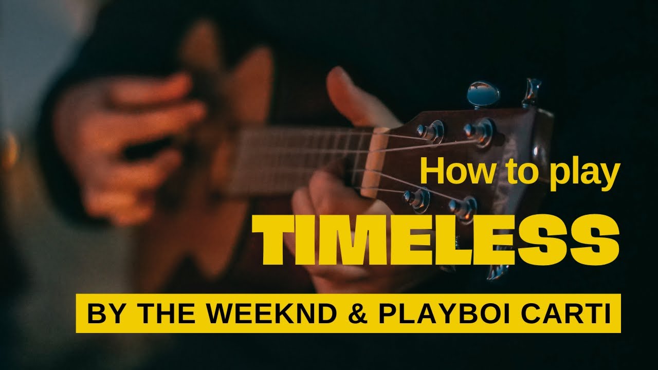 How To Play Timeless - The Weeknd & Playboi Carti | Guitar Tutorial