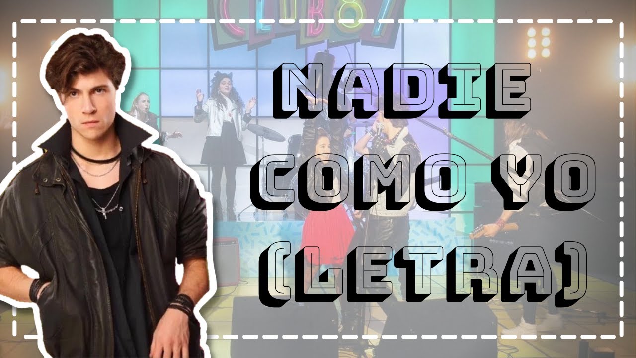 NADIE COMO YO-CLUB 57 (LETRA)