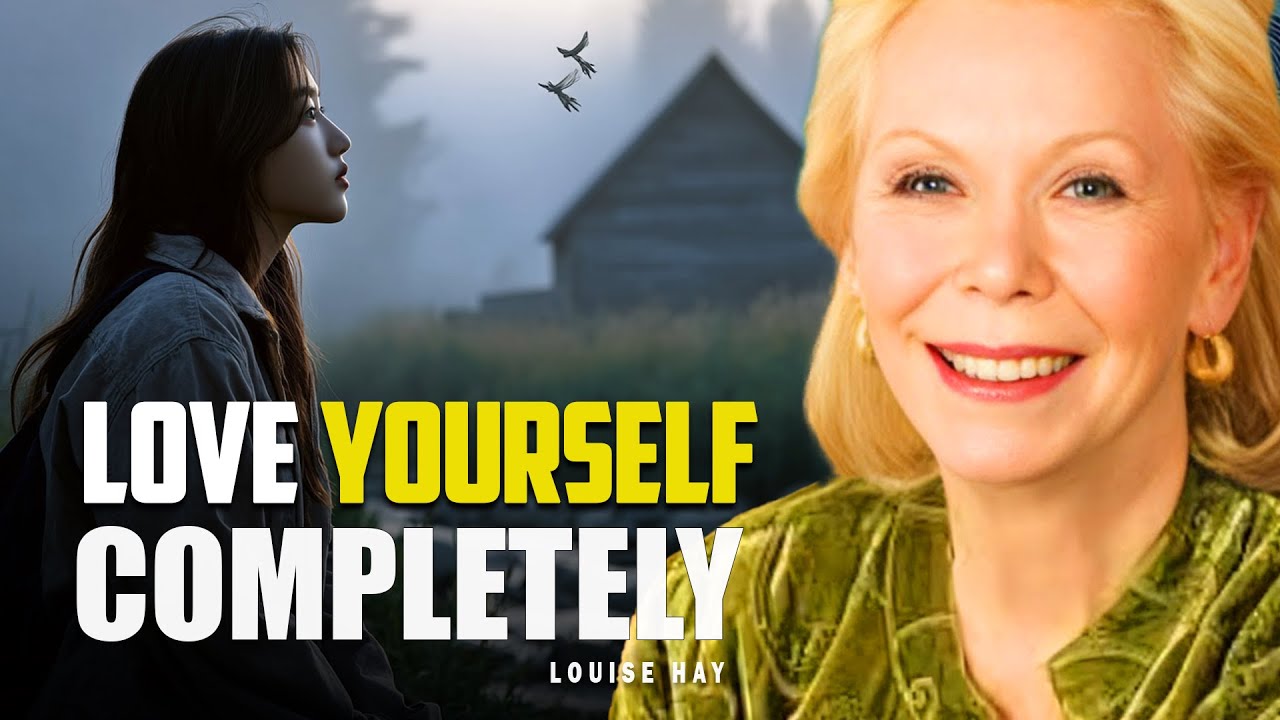 Louise Hay: Love Yourself Completely | Transform Your Life with Self-Acceptance