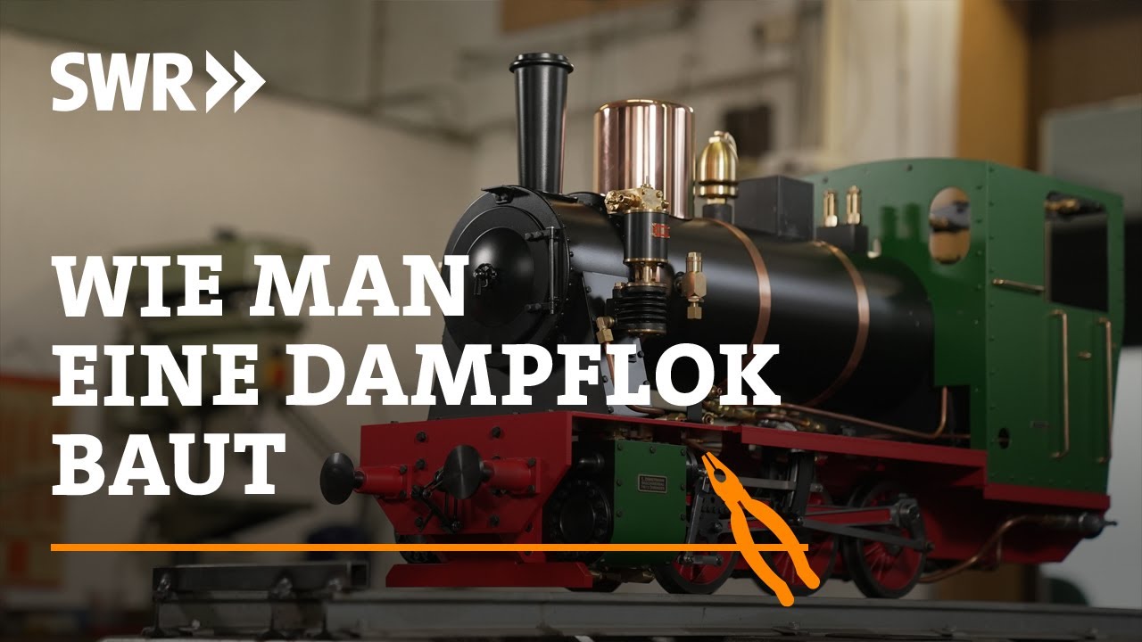Wie man eine Dampflok baut | SWR Handwerkskunst