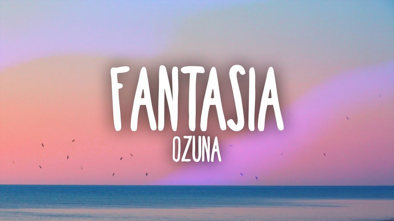 Ozuna - Fantasia (Letra)