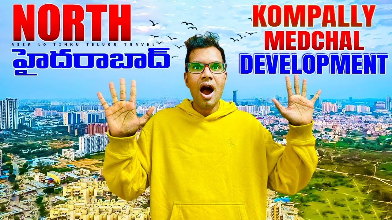 Kompally , Bowenpally , అభివృద్ధి Suchitra, Medchal Development, మాస్ట్ ఉంది North Hyderabad