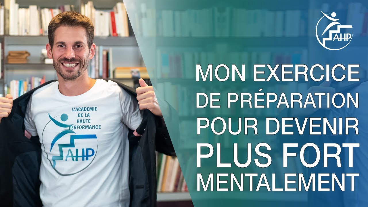 Mon exercice de préparation pour devenir plus fort mentalement !