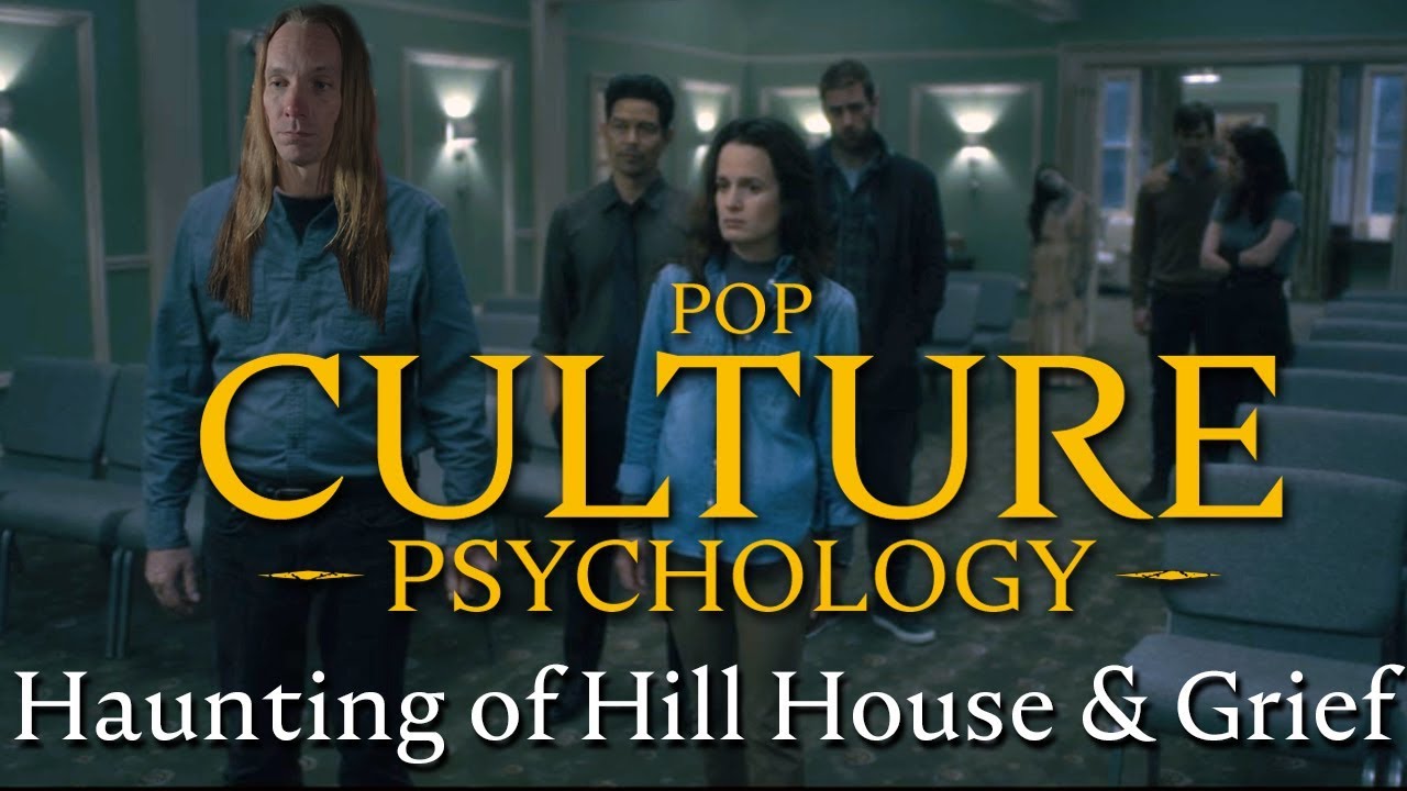 Pop Culture Psychology: Haunting of Hill House & Grief