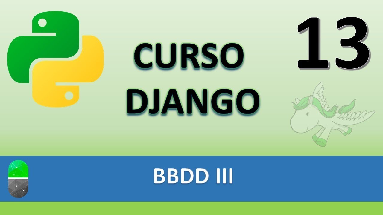 Curso Django. BBDD III. Vídeo 13