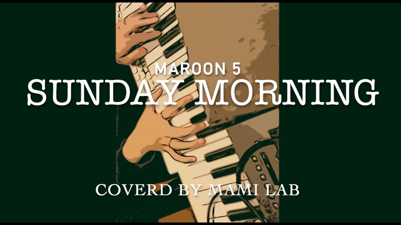 SUNDAY MORNING / MARONN 5  covered by Mami Lab