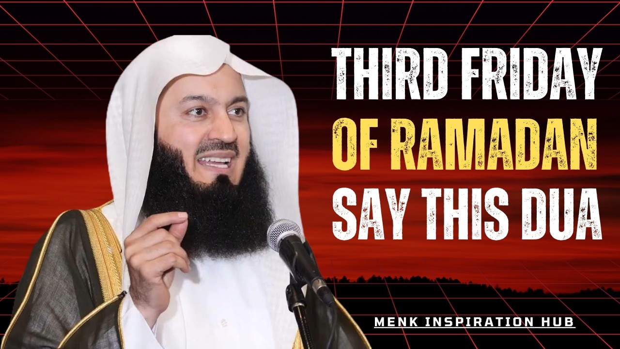 Third Friday of Ramadan 2026 🌙 Say This Powerful Dua Between Zuhr & Asr | Mufti Menk