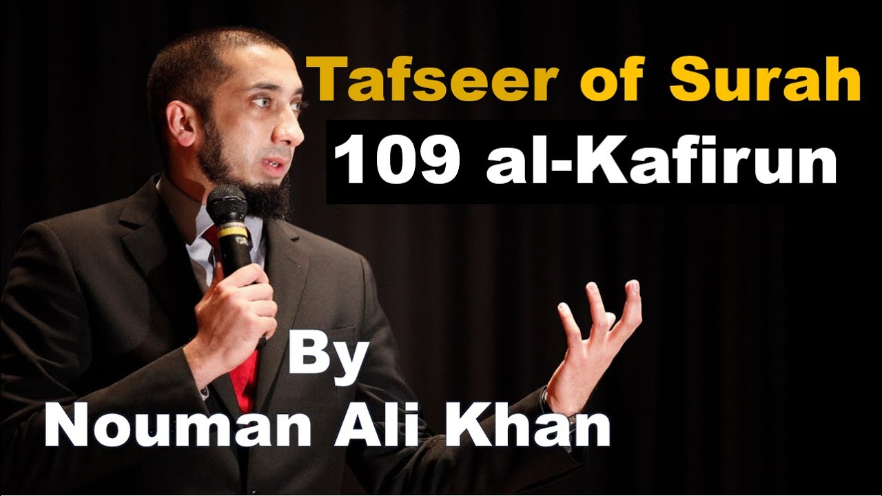 Tafseer of Surah - 109 al-Kafirun | Nouman Ali Khan | #noumanalikhan #noumanalikhanlectures #tafseer