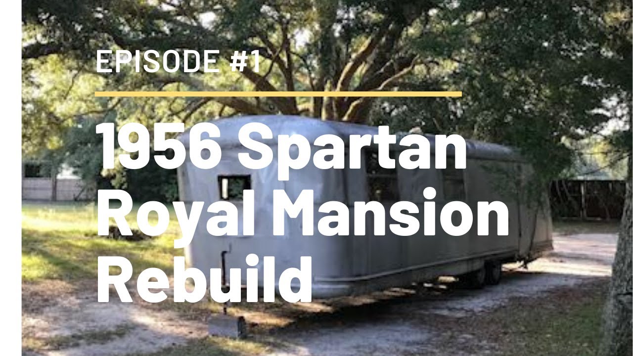 1956 Spartan Royal Mansion Rebuild - Episode 1