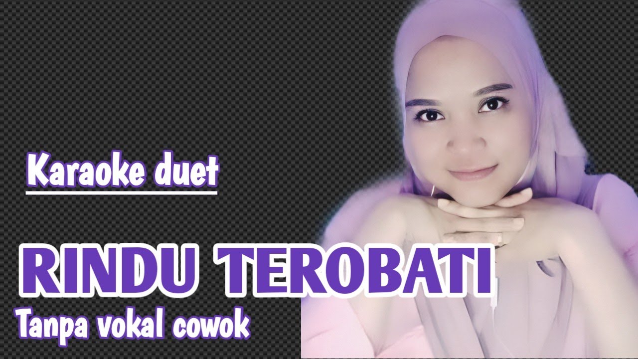 RINDU TEROBATI | KARAOKE DUET TANPA VOKAL COWOK