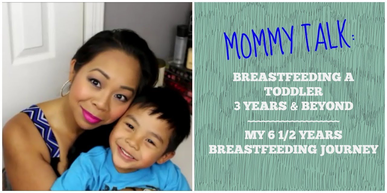 Mommy Talk: Breastfeeding 3yrs and Beyond??? (My 6.5 yr breastfeeding journey)