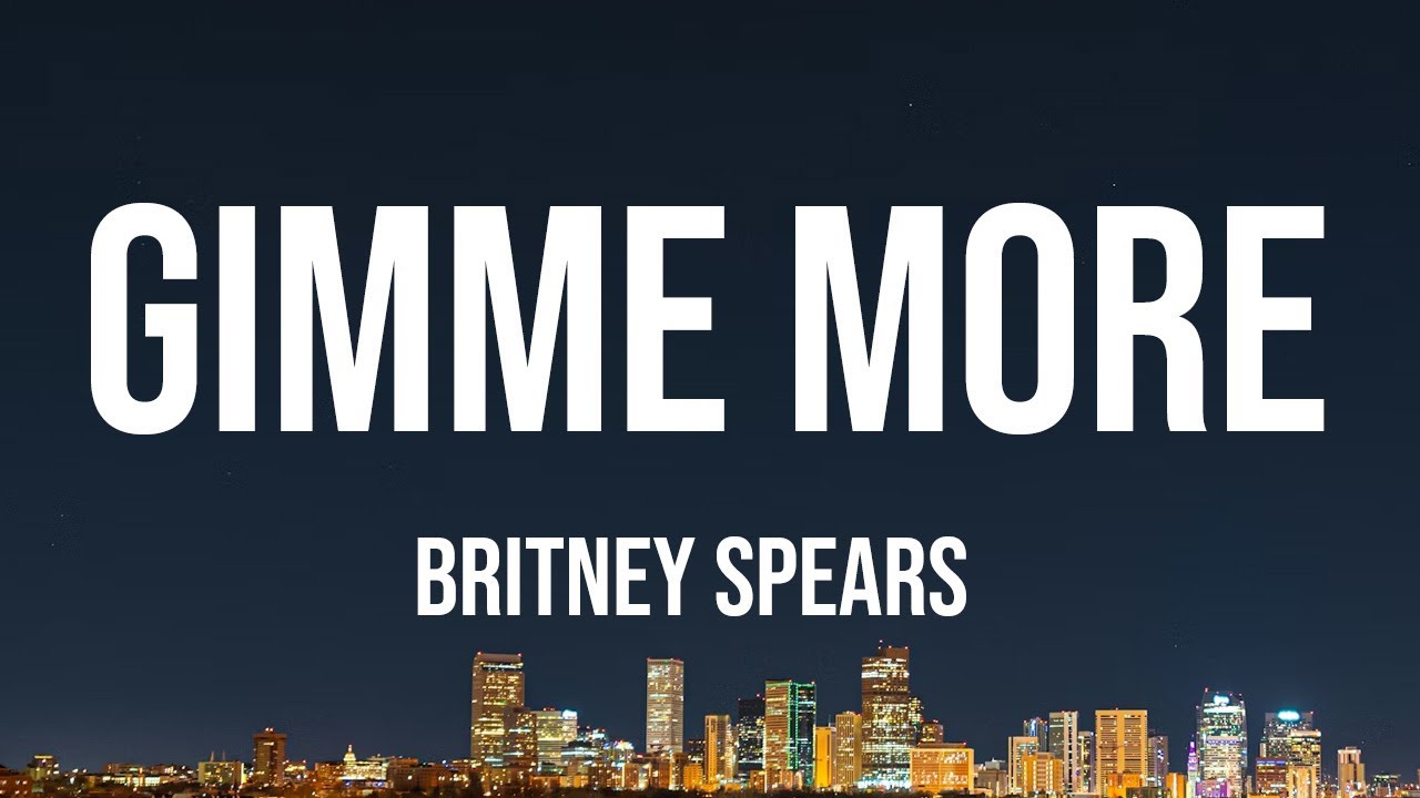 Britney Spears - Gimme More (Lyrics)