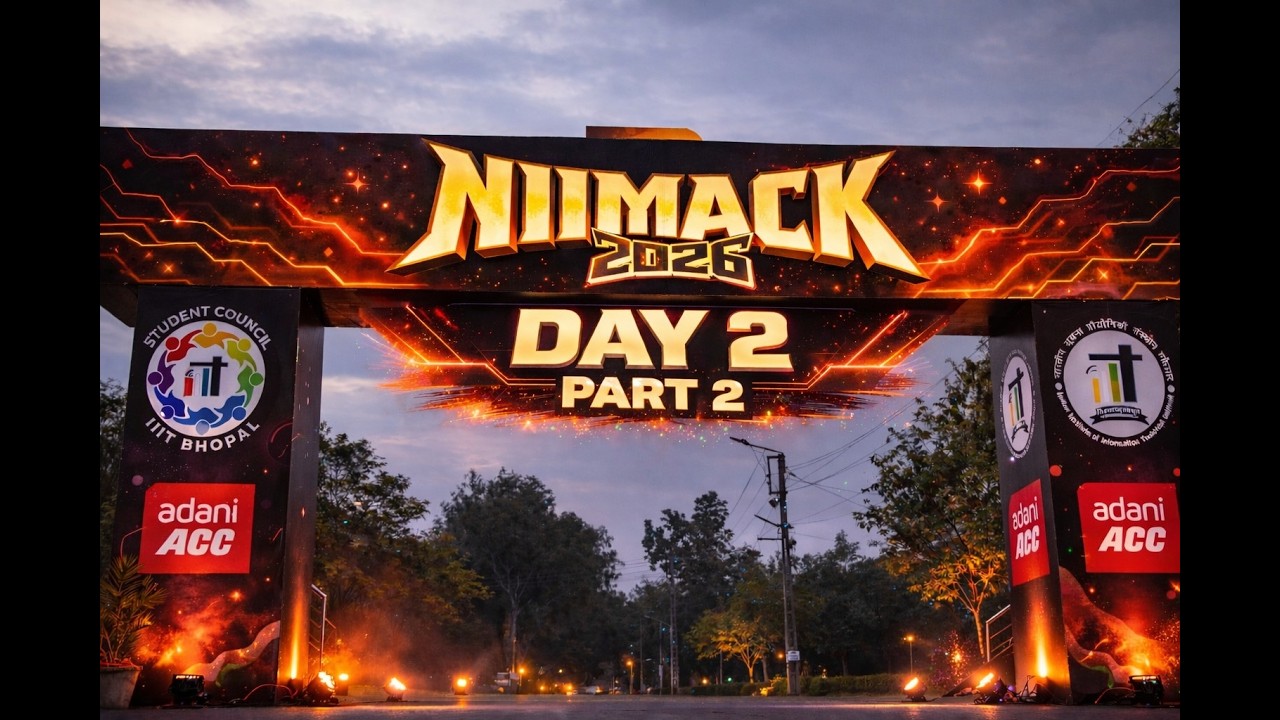 IIIT BHOPAL - NIIMACK 2026 DAY 2 (Part 2)