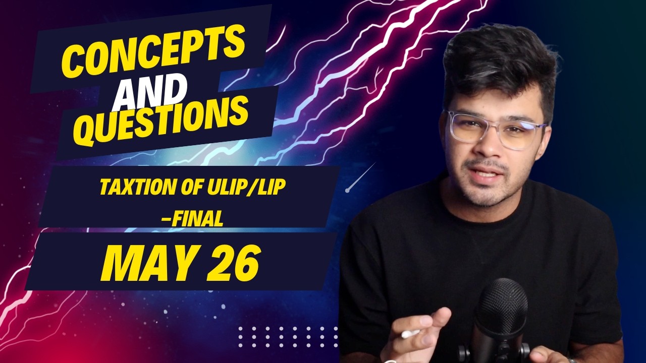 Taxation in case of Insurance policies (ULIP and LIP) || CA final- DT || May 2026 || Under 30 mins