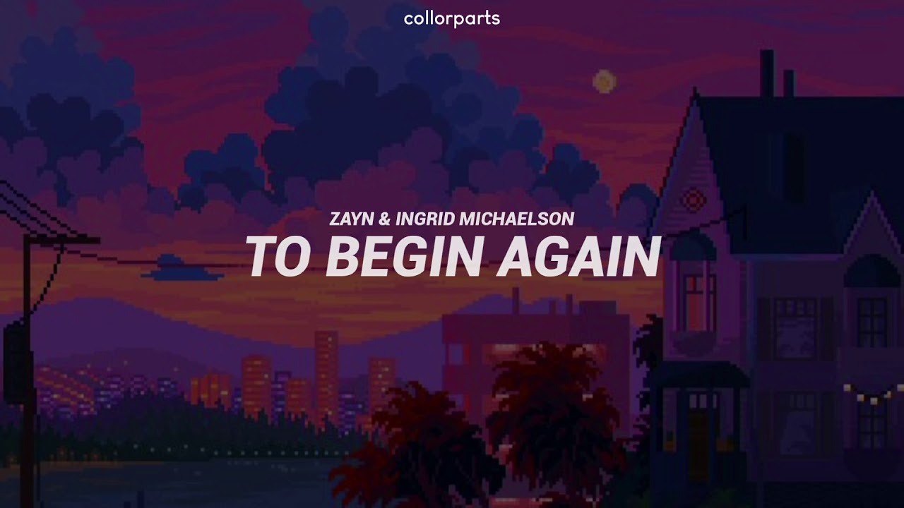ZAYN, Ingrid Michaelson - To Begin Again (Legendado)