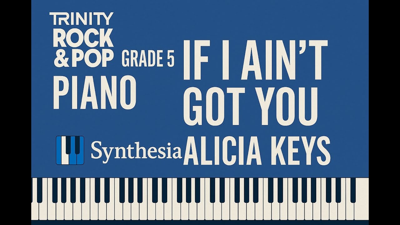 Trinity Rock & Pop Grade 5 Piano, If I Ain't Got You, Alicia Keys, Synthesia