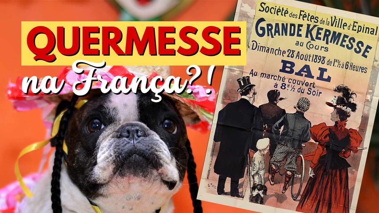QUERMESSE na FRAN&Ccedil;A ? Descubra as origens da KERMESSE #festajunina