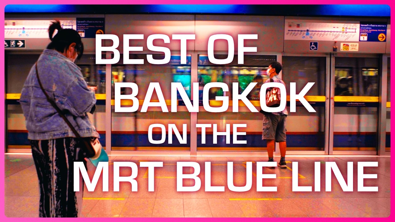 The BEST of Bangkok on the MRT Blue Line | Bangkok, Thailand Travel