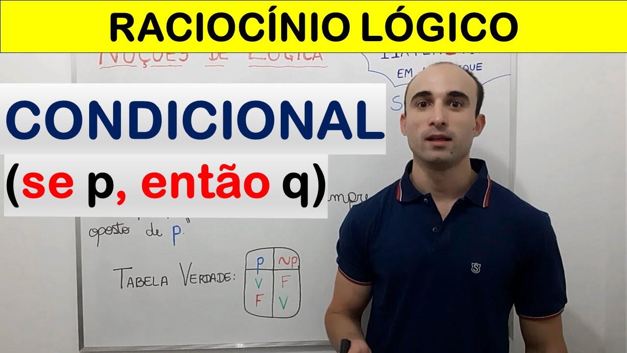 RACIOCÍNIO LÓGICO (Aula 6) - PROPOSIÇÃO CONDICIONAL
