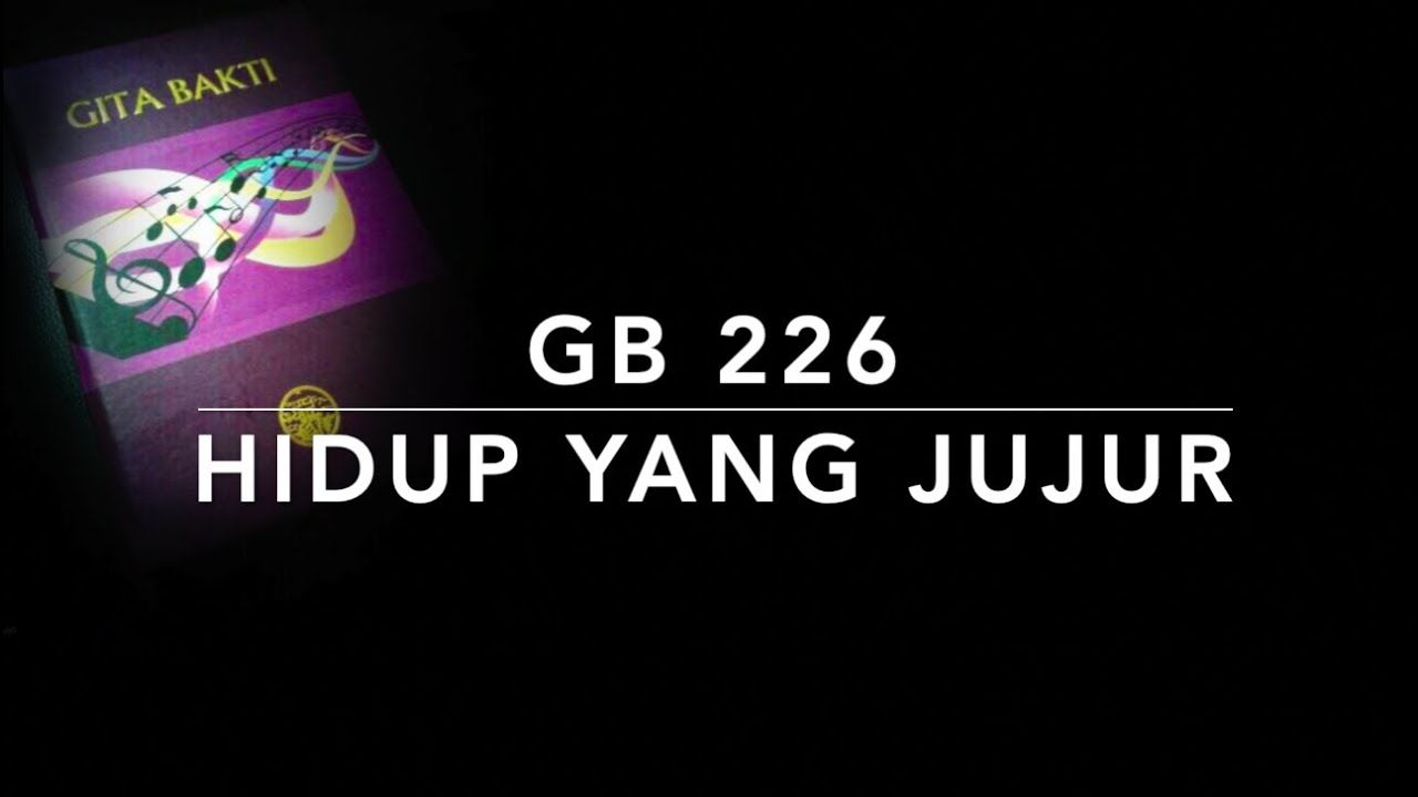 GB 226 Hidup yang Jujur (Living For Jesus) - Gita Bakti