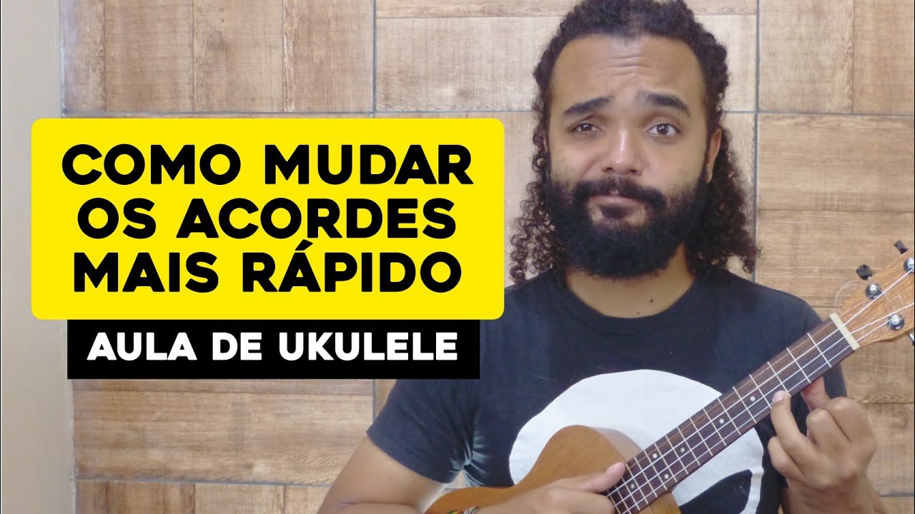 Como Mudar Os Acordes Mais Rápido No Ukulele | Aula De Ukulele Para Iniciantes