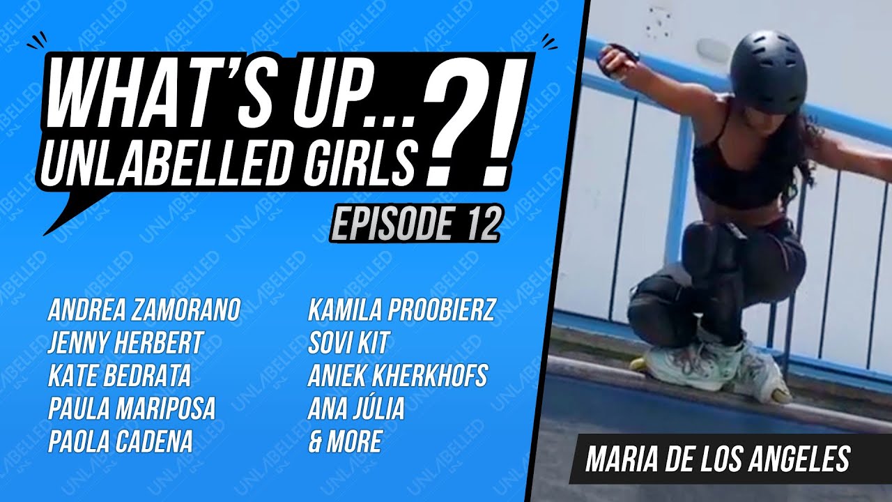 What's Up Unlabelled Girls Ep. 12 (Aggressive Inline Skating)