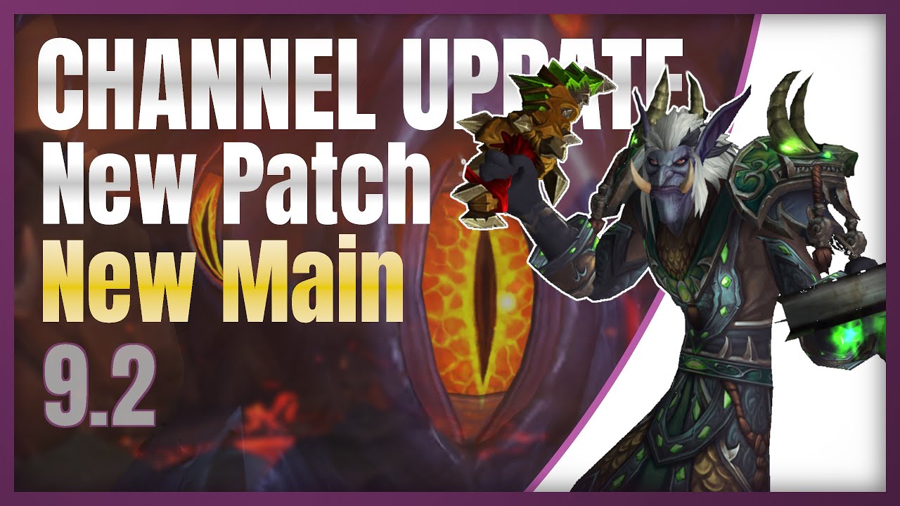 Channel Update for 9.2, Mythic Plus, Shadow Priest main, and more.